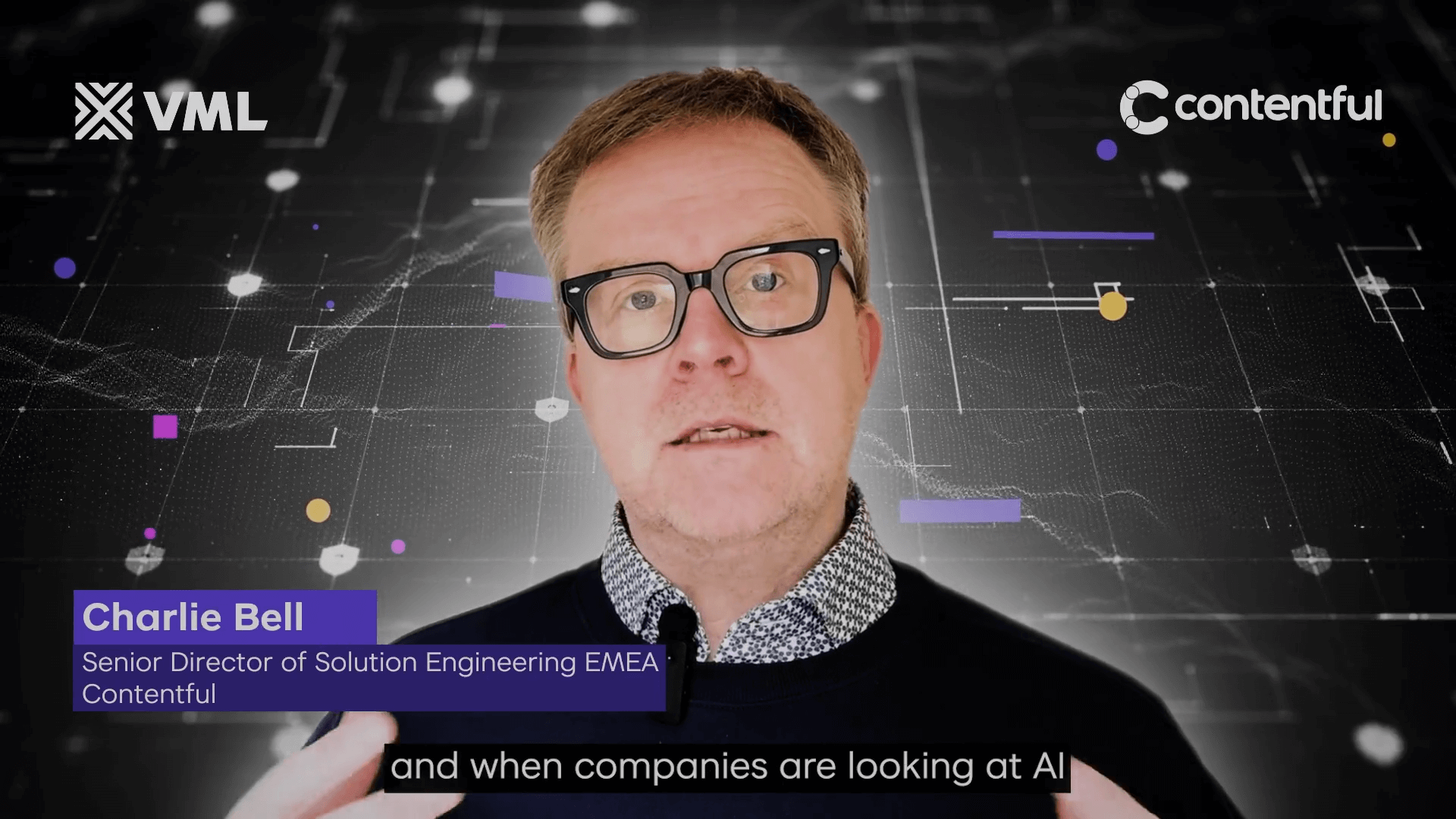 Charlie Bell in black sweater and glasses against digital background with VML and Contentful logos, discussing AI technology.